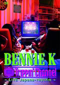 『Trippin'Channel～LIVE Japana-rhythm』BENNIE K